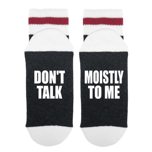 Don't Talk Moistly To Me Socks