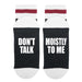 Don't Talk Moistly To Me Socks